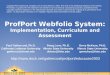 ProfPort Webfolio System: Implementation, Curriculum and Assessment Paul Gathercoal, Ph.D. California Lutheran University gatherco@  Doug Love,