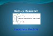Www.geniusresearch.in.  Mr. Prashanth and Ms. Dhanshri Thombare, founders of Genius Research Services,have had over 10 years of management experience