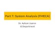 Part 7: System Analysis (FMECA) Dr. Ayham Jaaron IE Department
