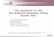 The Evolution of the APS Beamline Personnel Safety System (PSS) Work supported by U.S. Department of Energy, Office of Science, Office of Basic Energy