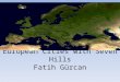 European Cities with Seven Hills Fatih Gürcan. Why Seven Hill ? Number “Seven” is a important symbol for various civilization. In Ancient World, “Seven”