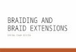 BRAIDING AND BRAID EXTENSIONS SPRING EXAM REVIEW