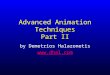 Advanced Animation Techniques Part II by Demetrios Halazonetis 