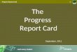 Progress Report Card 1 The Progress Report Card September, 2011