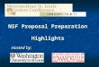 NSF Proposal Preparation Highlights Hosted by:. Ask Early, Ask Often Jean Feldman Jean FeldmanBFA/DIAS (703) 292-8243 jfeldman@nsf.gov Richard Nader Richard