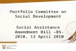 Portfolio Committee on Social Development Social Assistance Amendment Bill –B5-2010, 13 April 2010 1