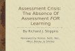 Assessment Crisis: The Absence Of Assessment FOR Learning By Richard J. Stiggins Reviewed by Teresa, Seth, Ron, Mitzi, Becky, & Shirley