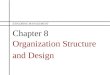 Chapter 8 Organization Structure and Design EXPLORING MANAGEMENT