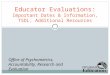 Educator Evaluations: Important Dates & Information, TSDL, Additional Resources Office of Psychometrics, Accountability, Research and Evaluation