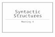 Syntactic Structures Meeting 4. In English, words are combined into larger structures to convey more various meaning. Words can be lexical and functional