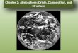 Chapter 2: Atmosphere: Origin, Composition, and Structure