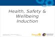 Health, Safety & Wellbeing Induction Organisational HealthReviewed: January 2012. V2 Department of Education and Training Uncontrolled when printed