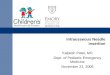 Intraosseous Needle Insertion Kalpesh Patel, MD Dept. of Pediatric Emergency Medicine November 22, 2006