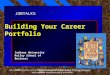 JOBTALKS Building Your Career Portfolio Indiana University Kelley School of Business Contents used in this presentation are adapted from Career Planning