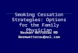 Smoking Cessation Strategies: Options for the Family Physician Norman Wetterau MD Normwetterau@aol.com