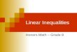 Linear Inequalities Honors Math – Grade 8. Graphing Linear Inequalities in Two Variables The solution set for an inequality in two variables contains