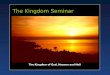The Kingdom Seminar The Kingdom of God, Heaven and Hell