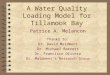 A Water Quality Loading Model for Tillamook Bay Patrice A. Melancon Thanks to: Dr. David Maidment Dr. Michael Barrett Dr. Francisco Olivera Dr. Maidment’s