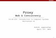 Carnegie Mellon 1 Proxy Web & Concurrency Rohith Jagannathan April 13 th, 2015 15/18-213: Introduction to Computer Systems Recitation 13