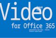 Video for Office 365 presented by marc mroz - 5/12/14 sharepoint program manager Sneak Peek
