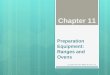 Preparation Equipment: Ranges and Ovens Chapter 11 (c) 2014 by John Wiley & Sons, Inc