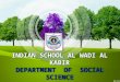 INDIAN SCHOOL AL WADI AL KABIR DEPARTMENT OF SOCIAL SCIENCE INDIAN SCHOOL AL WADI AL KABIR DEPARTMENT OF SOCIAL SCIENCE