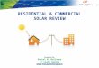 RESIDENTIAL & COMMERCIAL SOLAR REVIEW Presented By: Daniel M. Mullaney 1 st Light Energy 