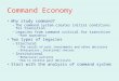 Command Economy Why study command? –The command system creates initial conditions for transition –Legacies from command critical for transition Path dependence