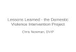 Lessons Learned - the Domestic Violence Intervention Project Chris Newman, DVIP