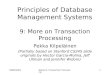 DBMS2001Notes 9: Transaction Processing1 Principles of Database Management Systems 9: More on Transaction Processing Pekka Kilpeläinen (Partially based