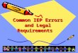 1 Common IEP Errors and Legal Requirements. 2 Today’s Agenda Parent Survey Results Procedural Compliance Self Assessment Results