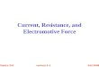 Fall 2008Physics 231Lecture 5-1 Current, Resistance, and Electromotive Force
