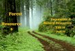 Forest Resources Population & Natural Resources Unit III Part IV