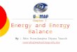 Chapter 7 Energy and Energy Balance By : Miss Noorulanajwa Diyana Yaacob noorulnajwa@unimap.edu.my