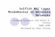Selfish MAC Layer Misbehavior in Wireless Networks Pradeep Kyasanur and Nitin H. Vaidya 2005 IEEE Reviewed by Dean Chiang