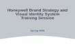 Honeywell Brand Strategy and Visual Identity System Training Session Spring 2005