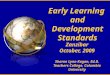 Early Learning and Development Standards Zanzibar October, 2009 Sharon Lynn Kagan, Ed.D. Teachers College, Columbia University