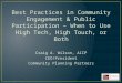 Best Practices in Community Engagement & Public Participation – When to Use High Tech, High Touch, or Both Craig A. Wilson, AICP CEO/President Community
