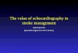 The value of echocardiography in stroke management Asjid Qureshi, Specialist registrar to Dr S Nussey