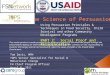 The Science of Persuasion Using Persuasion Principles & Techniques in Food Security, Child Survival and other Community Development Programs PART 2: Social