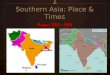 Chapter 20, Section 1 Southern Asia: Place & Times Pages 583 - 589