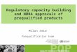 Regulatory capacity building and NDRA approvals of prequalified products Milan Smid Prequalification team