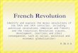 Identify and explain the major revolutions of the 18th and 19th centuries, including: political revolutions (American and French) and the Industrial Revolution