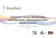 Towards Cloud Streaming: architecture, mechanism and deployments Force Innovation Technology Inc. 2010.6