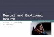 Mental and Emotional Health Lesson 1: Anxiety Disorders