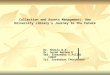 Collection and Assets Management: One University Library's Journey to the Future Dr. Sheeja N.K. Dr. Susan Mathew K Smt. Sreerekha S.Pillai CUSAT Sri