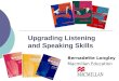 Upgrading Listening and Speaking Skills Bernadette Longley Macmillan Education