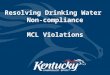 Resolving Drinking Water Non-compliance MCL Violations