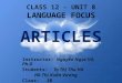 CLASS 12 - UNIT 8 LANGUAGE FOCUS Instructor: Nguyễn Ngọc Vũ, Ph.D Students: Tạ Thị Thu Hà Hồ Thị Xuân Vương Class: 3B
