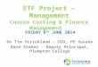 ETF Project – Management Course Costing & Finance Management Dr Tim Strickland – CEO, FE Sussex Dave Stokes – Deputy Principal, Plumpton College FRIDAY